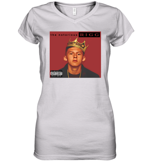 Chris Rigg The Notorious Rigg Women039S V Neck T Shirt