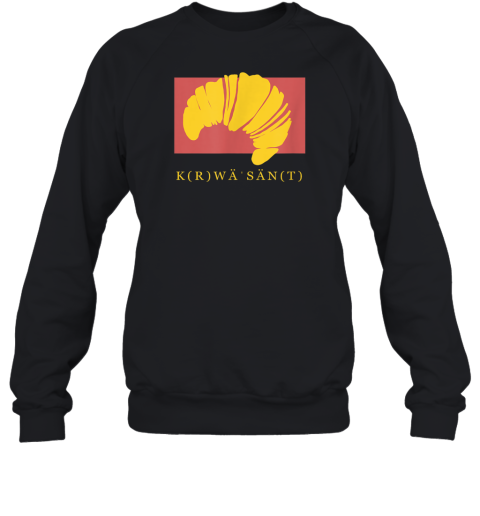 Croissant Krwasant Sweatshirt