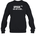 Apush Me Off A Cliff Sweatshirt