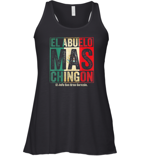 El Abuelo Mas Chingon Jefe Con Gran Corazon Racerback Tank