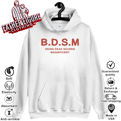 Bdsm Being Dead Sounds Magnificent Hoodie