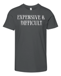 Expensive And Difficult Premium Youth T Shirt
