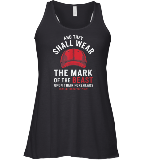 And They Shall Wear The Mark Of The Beast Maga Hat Racerback Tank