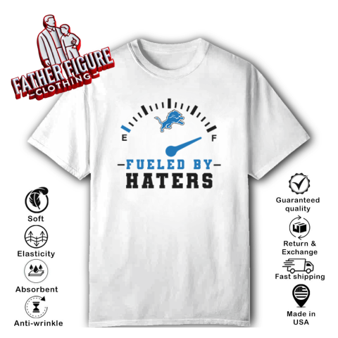 Detroit Lions Fueled By Haters T Shirt