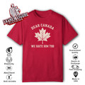 Dear Canada We Hate Him Too Anti Trump Political Protest T Shirt