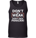Don039T Be Weak Don039T Be A Panican Tank Top
