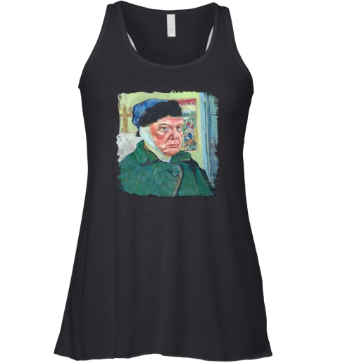 Donald Van Gogh Trump Shirt Self Portrait With Bandaged Ear Racerback Tank