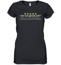 Are We Great Yet Cause I Just Feel Embarrassed Anti Trump Women039S V Neck T Shirt