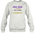 Anal Bead Tug O War Champion Sweatshirt