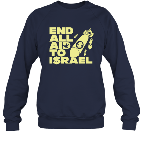 End All Aid To Israel Sweatshirt