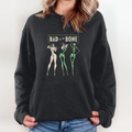 Bad To The Bone Sweatshirt