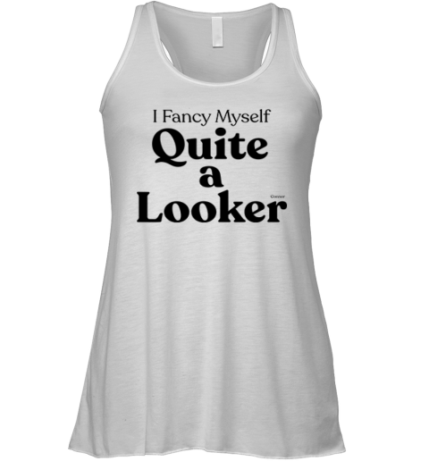 Connor I Fancy Myself Quite A Looker Racerback Tank