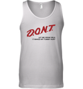 Don039T Let Me Drink Milk It Makes My Tummy Hurt Tank Top