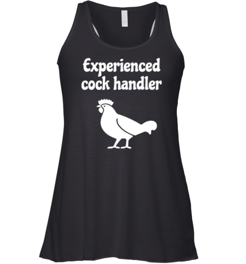 Experienced Cock Handler Racerback Tank