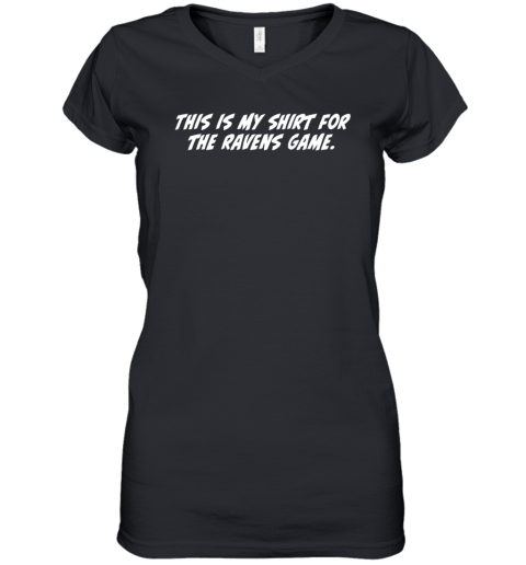Creed Humphrey This Is My Shirt For Ravens Game Women039S V Neck T Shirt