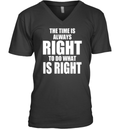 Chicago Bulls The Time Is Always Right To Do What Is Right V Neck T Shirt