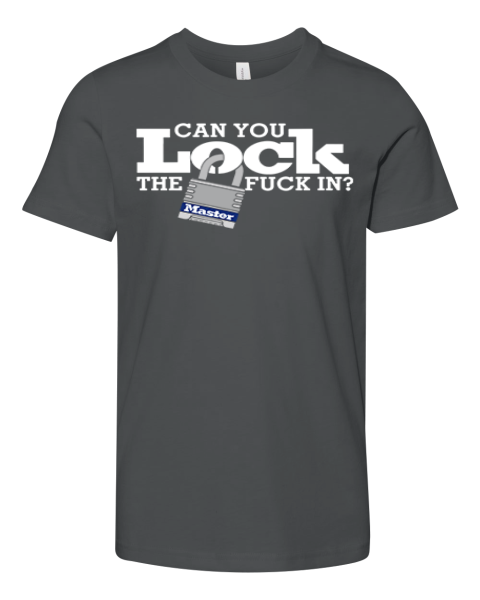 Can You Lock The Fuck In Premium Youth T Shirt