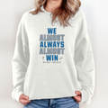 Detroit Lions We Almost Always Almost Win Sweatshirt