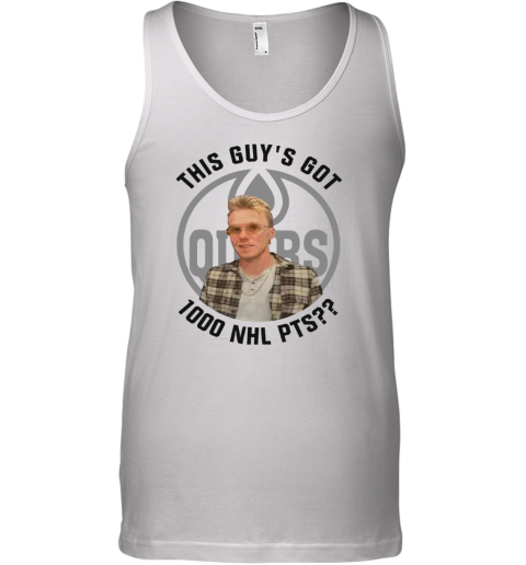 Connor Mcdavid This Guy039S Got 1000 Nhl Pts Tank Top