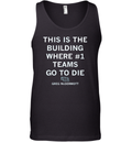 Creighton Bluejays This Is The Buiding Where 1 Teams Go To Die Tank Top