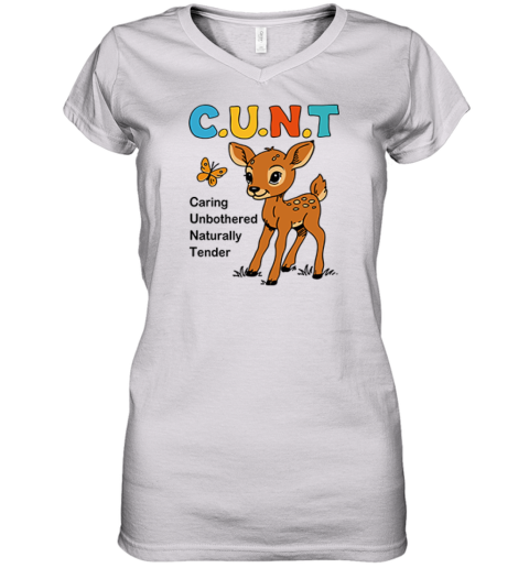 Cunt Caring Unbothered Naturally Tender Women039S V Neck T Shirt