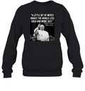 A Little Bit Of Mercy Makes The World Less Cold And More Just Sweatshirt