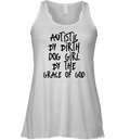 Autistic By Birth Dog Girl By The Grace Of God Racerback Tank