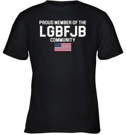 American Flag Proud Member Of The Lgbfjb Community Youth T Shirt