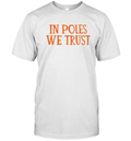 Chicagobears In Poles We Trust T Shirt