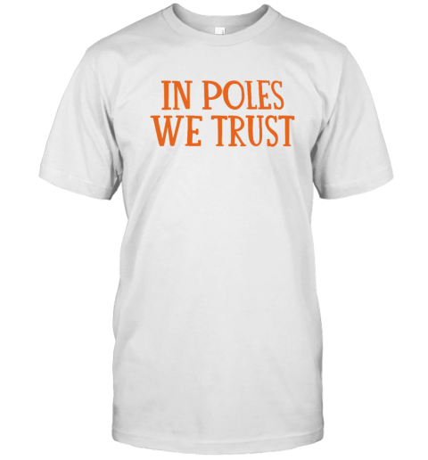 Chicagobears In Poles We Trust T Shirt