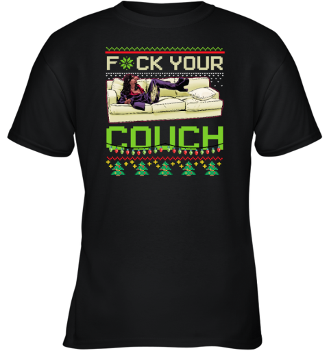 Dave Chappelle039S Show Fuck Your Couch Ugly Christmas Youth T Shirt