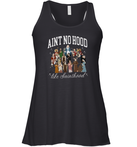 Aint No Hood Like Sainthood Racerback Tank