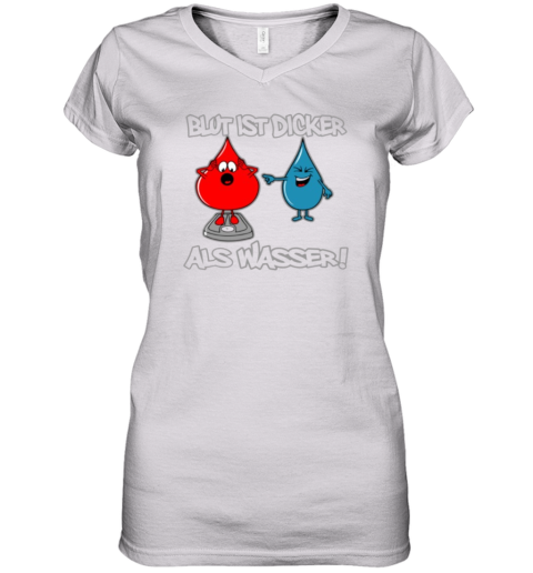Blut Ist Dicker Als Wasser Women039S V Neck T Shirt