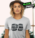 Does This Shirt Make My Boobs Look Big Women039S T Shirt