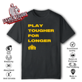 Brent Blum Play Tougher For Longer T Shirt