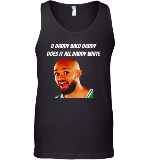 D Daddy Bald Daddy Does It All Daddy White Derrick White Tank Top