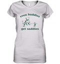 Even Baddies Get Saddies Women039S V Neck T Shirt