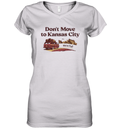 Don039T Move To Kansas City We039Re Full Women039S V Neck T Shirt