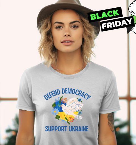 Defend Democracy Support Ukraine Women039S T Shirt