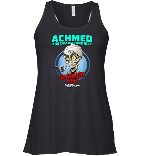 Achmed The Dead Terrorist Silence033 I Keel You Keeled Me Tacoma Wa 2025 Racerback Tank