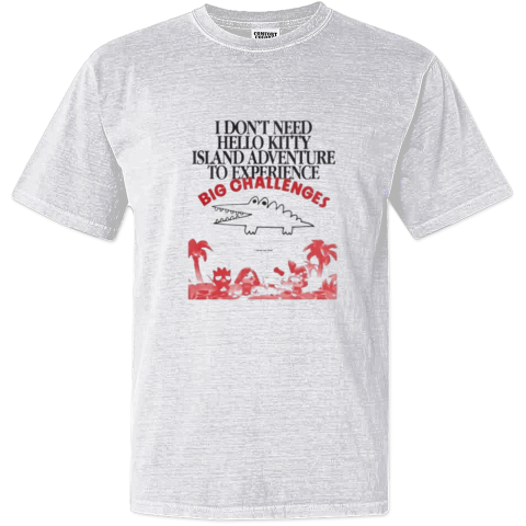 Big Challenges I Dont Need Hello Kitty Dyed Heavyweight T Shirt