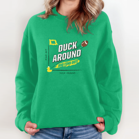 Duck Around And Find Out Oregon Ducks Sweatshirt