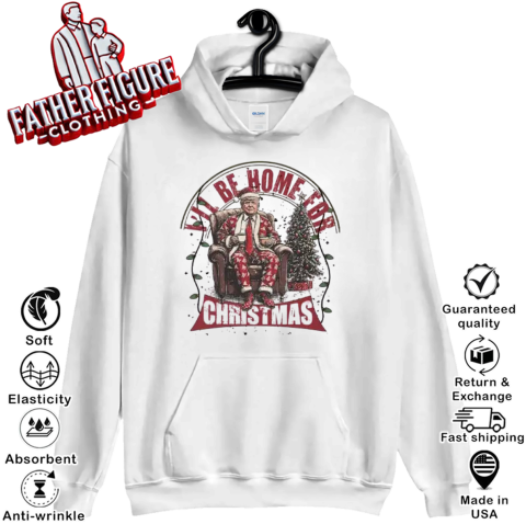 Donald Trump I039Ll Be Home For Christmas Hoodie