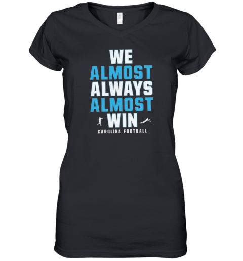 Carolina Panthers We Almost Always Almost Win Women039S V Neck T Shirt