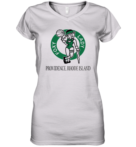 Boston Celtics Foxy Lady Providence Rhode Island Women039S V Neck T Shirt