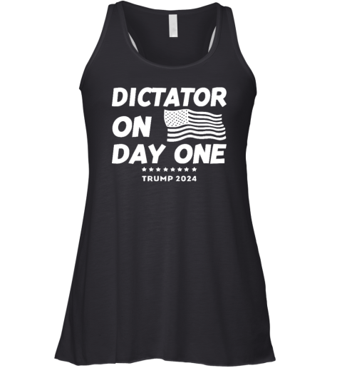 Dictator On Day One Trump 2024 Racerback Tank