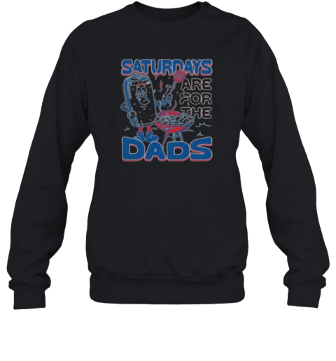 Barstool Saturdays Are For The Dads Grill Sweatshirt