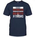 Easily Distracted By Big Butts Thick Thighs T Shirt