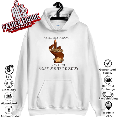 City Girl Real Ass Mom Give Af Bout Ababy Daddy Hoodie
