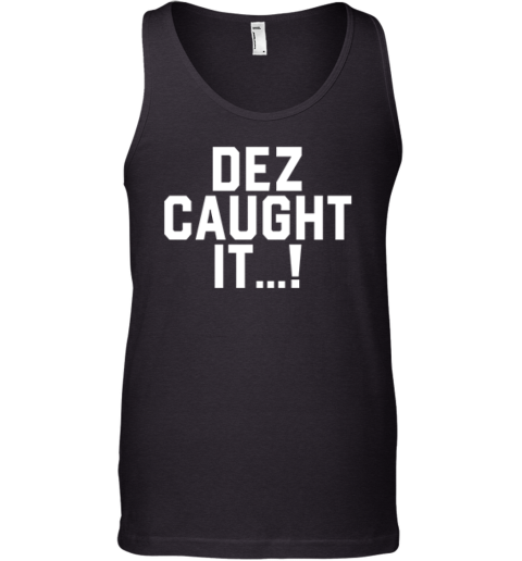 Dallas Cowboys Dez Caught It Tank Top